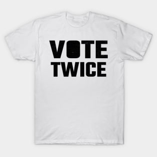 vote twice T-Shirt